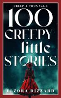 100 Creepy Little Stories: Creep-a-thon Vol. 1 1966306016 Book Cover