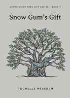 Snow Gum's Gift 0648391299 Book Cover