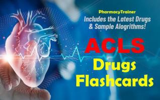ACLS Drugs Flashcards - PharmacyTrainer B0F2PYGDN1 Book Cover
