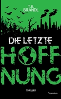Die letzte Hoffnung: Klima-Thriller (German Edition) 3696382663 Book Cover
