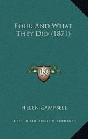 Four And What They Did 1120282829 Book Cover