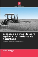 Escassez de mão-de-obra agrícola no nordeste de Karnataka 620575309X Book Cover