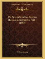 Die Sprachform Des Zweiten Thessalonicherbriefes, Part 1 1168296188 Book Cover
