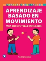 Aprendizaje basado en movimiento: Para niños de todas habilidades 6079346184 Book Cover