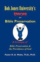 Bob Jones University's Errors on Bible Preservation 1568480539 Book Cover