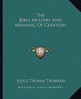 The Bible Mystery And Meaning Of Creation 1425330061 Book Cover