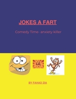 JOKES A FART: COMEDY TIME ANXIETY KILLER B0FTR7RJ4Q Book Cover