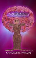 Manifestations: An Amalgam: Poetry & Prose Inspired by Love 1500829943 Book Cover