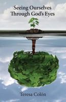 Seeing Ourselves Through God's Eyes 0692114149 Book Cover