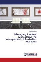 Managing the New Museology: The management of Australian museums 365941316X Book Cover