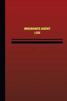 Insurance Agent Log (Logbook, Journal - 124 Pages, 6 X 9 Inches): Insurance Agent Logbook (Red Cover, Medium) 1545173842 Book Cover