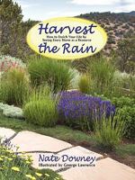 Harvest the Rain, How to Enrich Your Life by seeing Every Storm as a Resource 0865344957 Book Cover