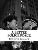 A Better Police Force 1981362002 Book Cover