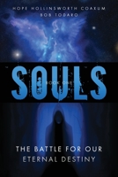 SOULS: The Battle for Our Eternal Destiny 0578727838 Book Cover