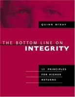 The Bottom Line on Integrity: 12 Principles for Higher Returns 1586853805 Book Cover