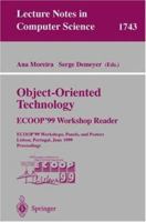 Object-Oriented Technology. ECOOP'99 Workshop Reader: ECOOP'99 Workshops, Panels, and Posters, Lisbon, Portugal, June 14-18, 1999 Proceedings 354066954X Book Cover