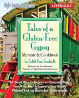 Tales of a Gluten-Free Gypsy: The Smart Way To Reduce or Eliminate Gluten From Your Diet To Improve Your Health Without Risking Nutritional Deficiencies 0982480830 Book Cover