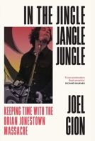 In the Jingle Jangle Jungle: Keeping Time with the Brian Jonestown Massacre 139961830X Book Cover
