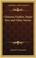 "Chimmie Fadden" Major Max and Other Stories 1275278981 Book Cover