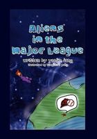 Aliens in the Major League 1453542256 Book Cover