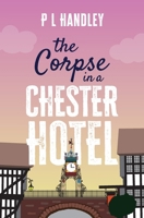 The Corpse In A Chester Hotel 106815974X Book Cover