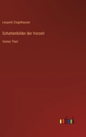 Schattenbilder der Vorzeit: Vierter Theil (German Edition) 3368510134 Book Cover