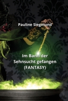 Im Bann der Sehnsucht gefangen (FANTASY) (German Edition) 9990438250 Book Cover