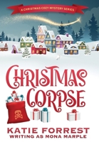 Christmas Corpse: A Christmas Cozy Mystery Series Book 1 1914296044 Book Cover