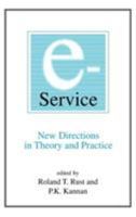 E-Service: New Directions in Theory and Practice 0765608073 Book Cover