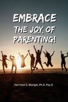 Embrace The Joy Of Parenting 1069407615 Book Cover