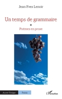 Un temps de grammaire: Poèmes en prose 2336426242 Book Cover
