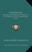 Hinduism Ancient and Modern: Viewed in the Light of the Incarnation 0548753512 Book Cover