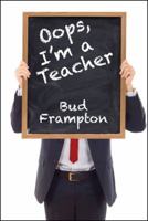 Oops...I'm a Teacher 1432783955 Book Cover
