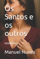 Os Santos e os outros: Intimidades (Portuguese Edition) B0FLBPZ8Y4 Book Cover