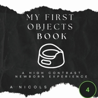 My First Objects: A High Contrast Newborn Book B0DGF66341 Book Cover