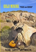 GOLD MINING "PICKIN and GRINNIN" 1105145239 Book Cover