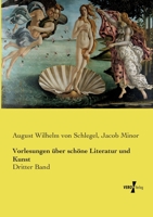 Vorlesungen über schöne Literatur und Kunst: Dritter Band 3737224463 Book Cover