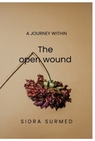 The Open Wound: A Journey Within B0CH2419QQ Book Cover