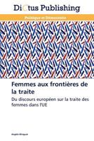 Femmes Aux Frontières de la Traite 3843342156 Book Cover