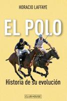 El Polo: Historia de Su Evoluci?n 1720516634 Book Cover