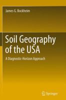 Soil Geography of the USA: A Diagnostic-Horizon Approach 3319066676 Book Cover