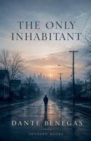 The Only Inhabitant B0H772B9NG Book Cover