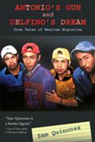 Antonio's Gun and Delfino's Dream: True Tales of Mexican Migration 0826342558 Book Cover