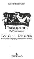 To Pharmakon - Das Gift - Die Gabe: «Coexistenz Gegengeseztester Zustaende» 3631456182 Book Cover