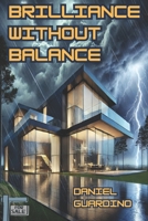 Brilliance Without Balance B0DY58KYLC Book Cover