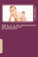 The D, N, A, of Christianity 1475004982 Book Cover