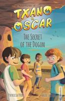 Txano & Oscar 4 - The Secret of the Dogon: Illustrated mystery and adventure books for children (age 7-12) (The Adventures of Txano and Oscar) B0G48N79YG Book Cover