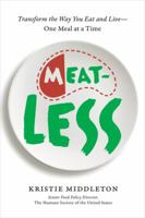 MeatLess: Transform the Way You Eat and Live--One Meal at a Time 0738219770 Book Cover