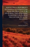 Annali Della Repubblica Di Genova, Illustrati Con Note Del Prof. Cav. G. B. Spotorno, Terza Edizione Genovese Coll'elogio Dell'autore Ed Altre Aggiunte (Italian Edition) B0FJLQYBK4 Book Cover
