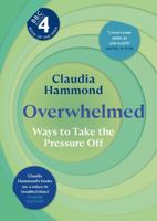 Overwhelmed : Ways to Take the Pressure Off 1837262276 Book Cover